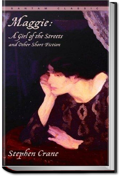 Maggie, a Girl of the Streets | Stephen Crane
